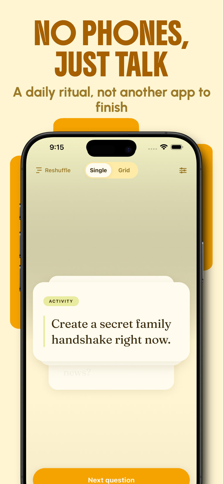 No phones, just talk — a daily ritual, not another app to finish